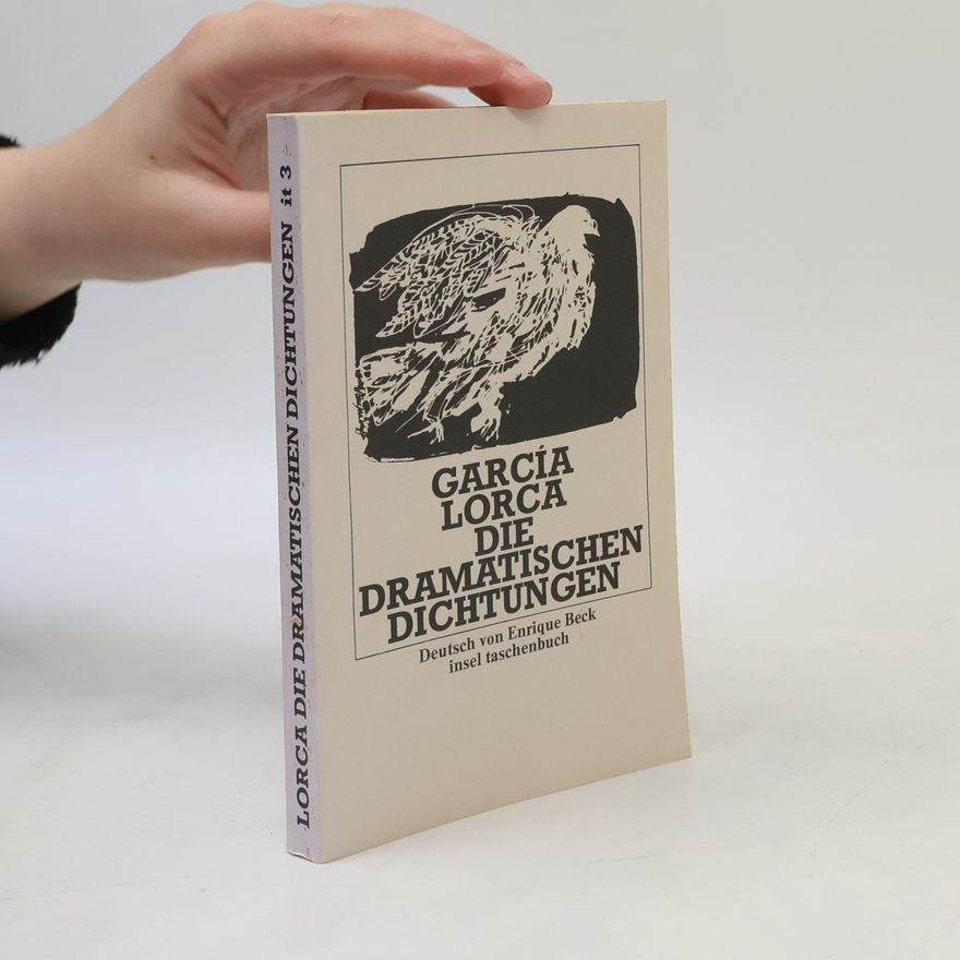 Federico García Lorca Die dramatischen Dichtungen
