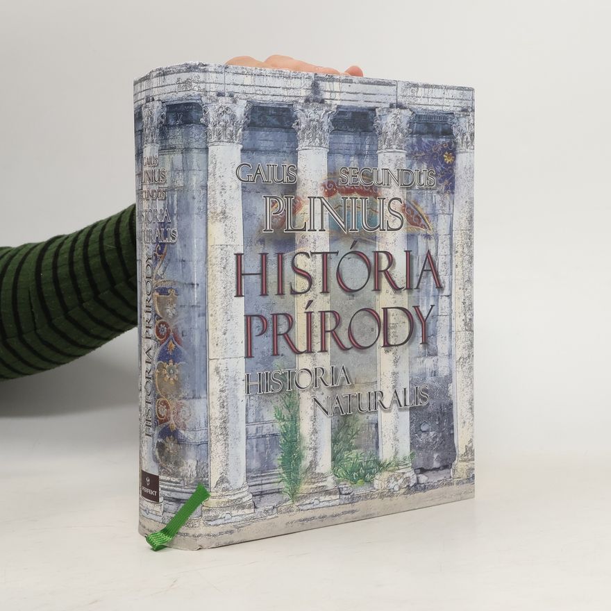 Gaius Plinius Secundus História prírody. Historia Naturalis