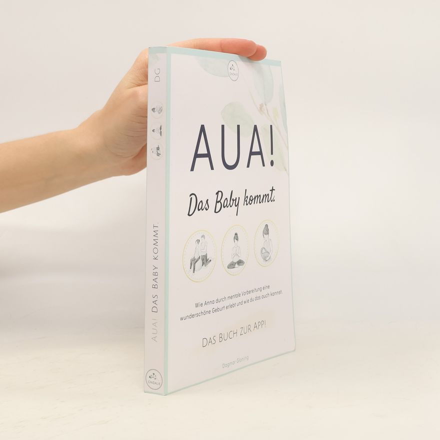 Dagmar Gloning Aua! Das Baby kommt.