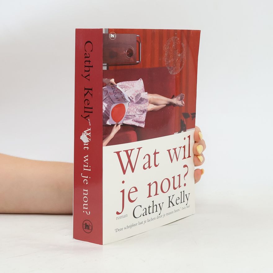 Cathy Kelly Wat Wil Je Nou?