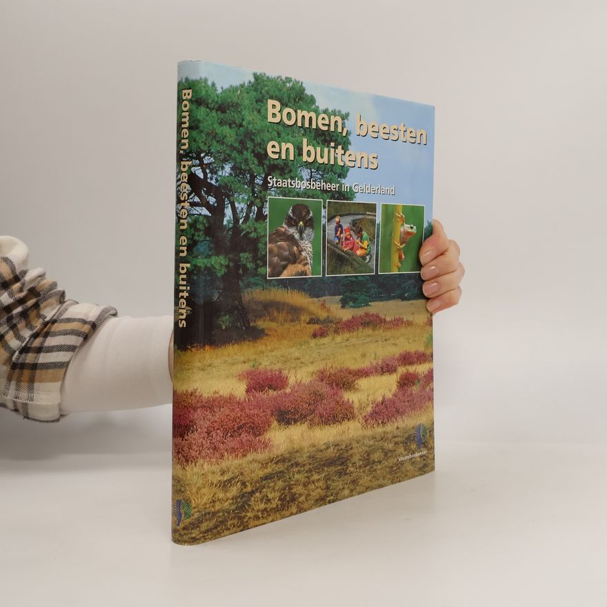 Staatsbosbeheer. Regio Gelderland Bomen, Beesten en Buitens