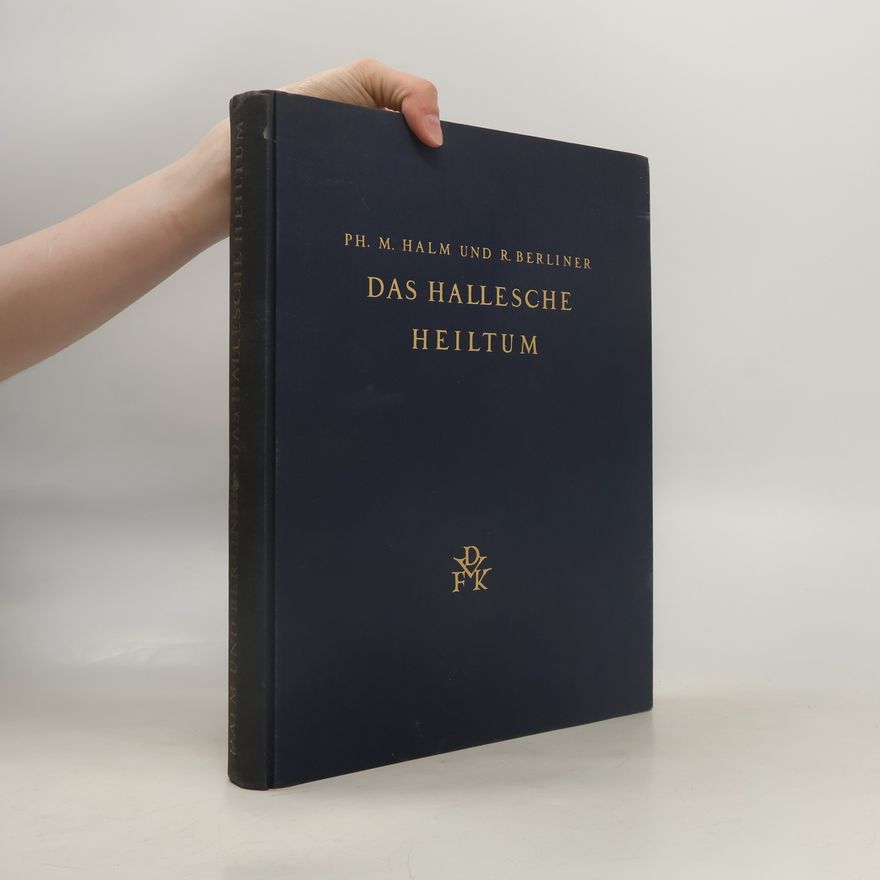 Philipp Maria Halm Das Hallesche Heiltum
