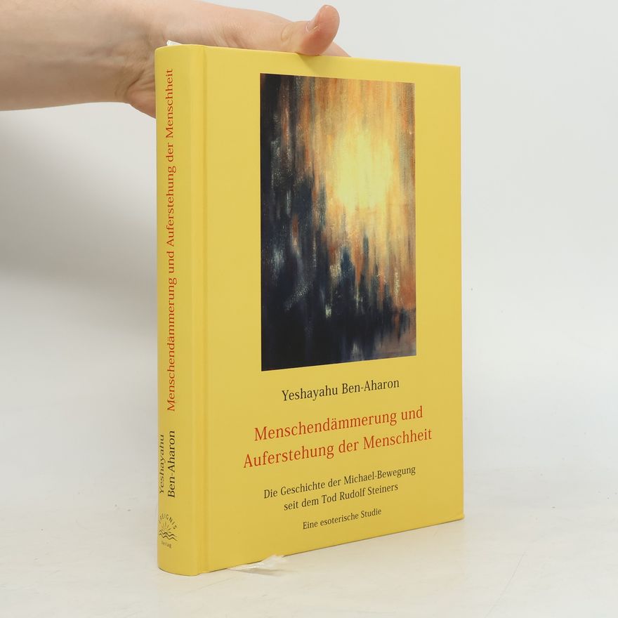 Yeshaʿyahu Ben Aharon Menschendämmerung und Auferstehung der Menschheit