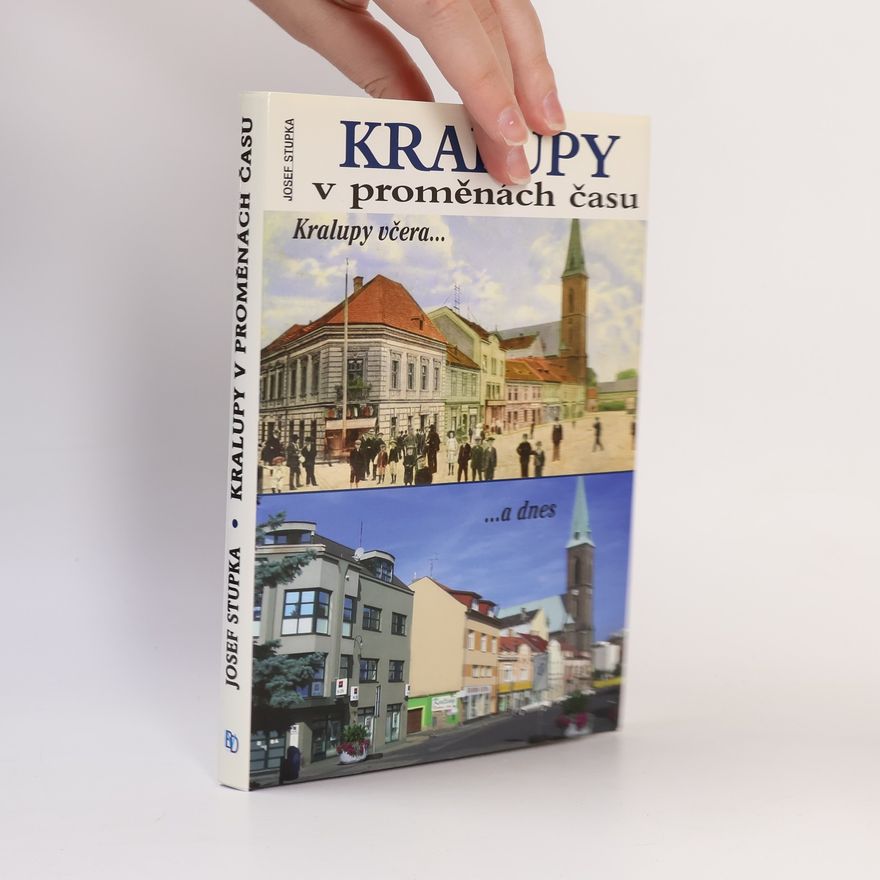 Josef Stupka Kralupy v proměnách času