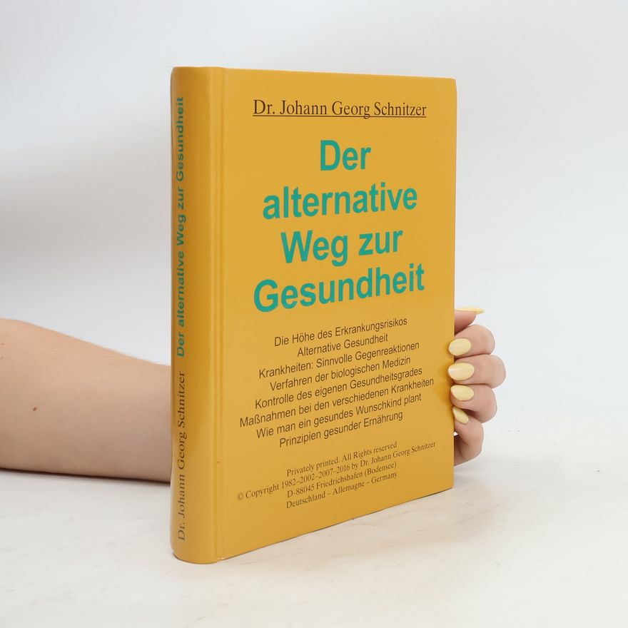 Johann Georg Schnitzer Der alternative Weg zur Gesundheit