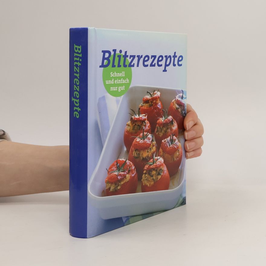 Kolektiv autorů Blitzrezepte. Schnell und einfach nur gut