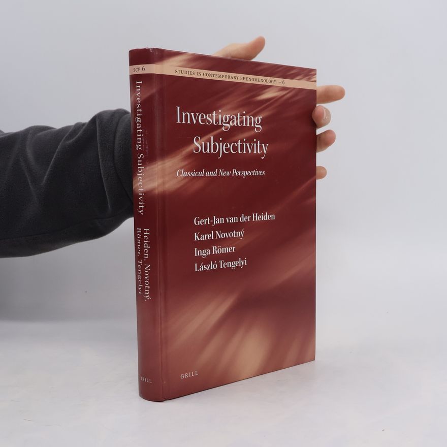 Gert Jan van der Heiden Studies in Contemporary Phenomenology - 6: Investigating Subjectivity