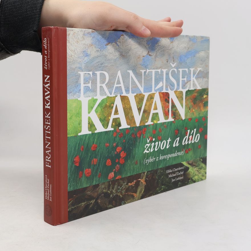 Eliška Charvátová František Kaván - život a dílo (výběr z korespondence)