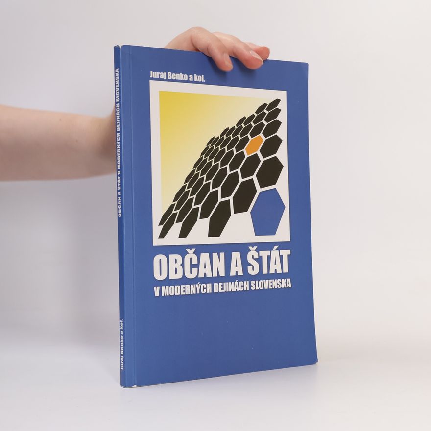 Juraj Benko Občan a štát v moderných dejinách Slovenska