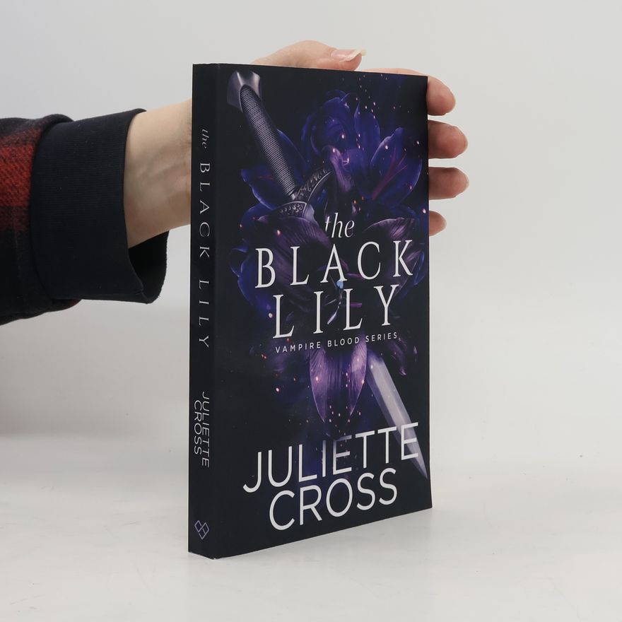 Juliette Cross Vampire Blood - 1: The Black Lily