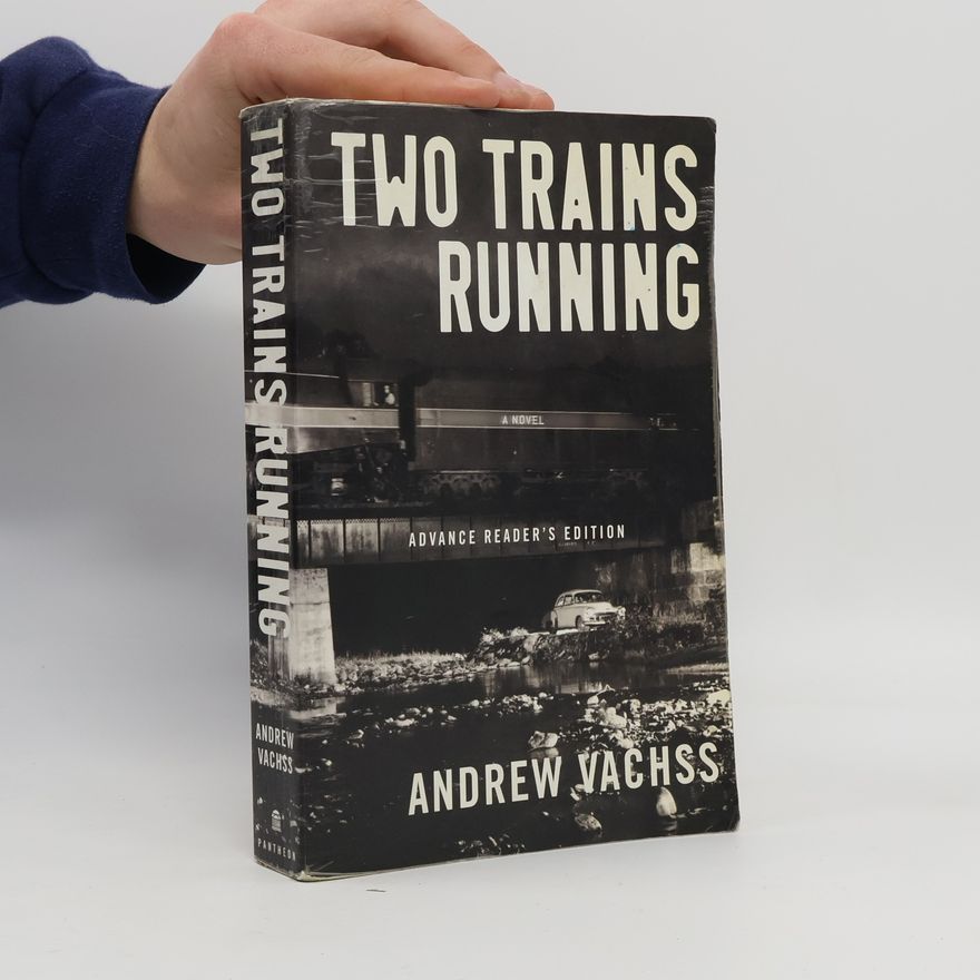 Andrew Vachss Two Trains Running - Advance Reader's Edition