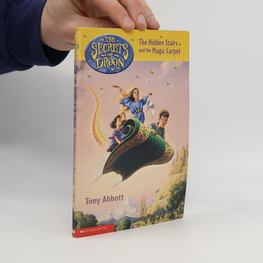 Tony Abbott The Secrets of Droon - 1: The Hidden Stairs and the Magic Carpet