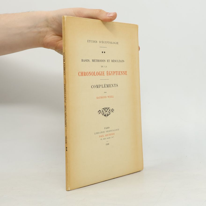 Raymond Weiller Bases, méthodes et résultats de la chronologie égyptienne. Compléments