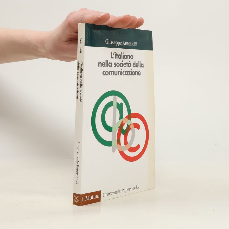 Giuseppe Antonelli L'italiano nella società della comunicazione