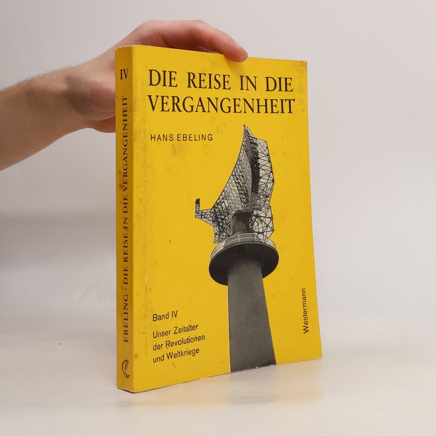Hans Ebeling Die Reise in die Vergangenheit IV.