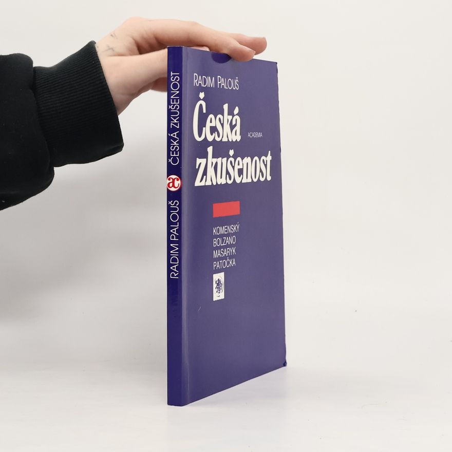 Radim Palouš Česká zkušenost. Příspěvek k dějinám české filosofie