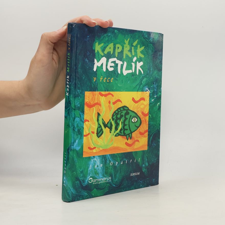 Jan Opatřil Kapřík Metlík v řece