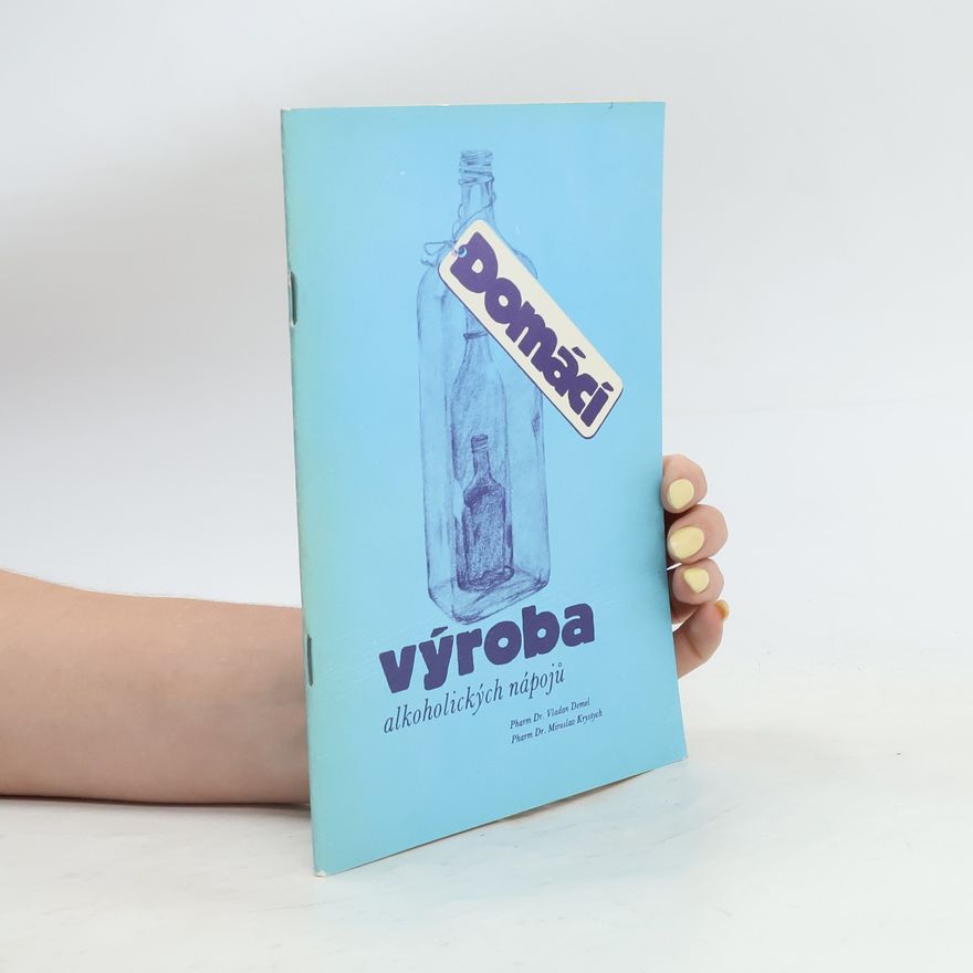Miroslav Krystych Domácí výroba alkoholických nápojů