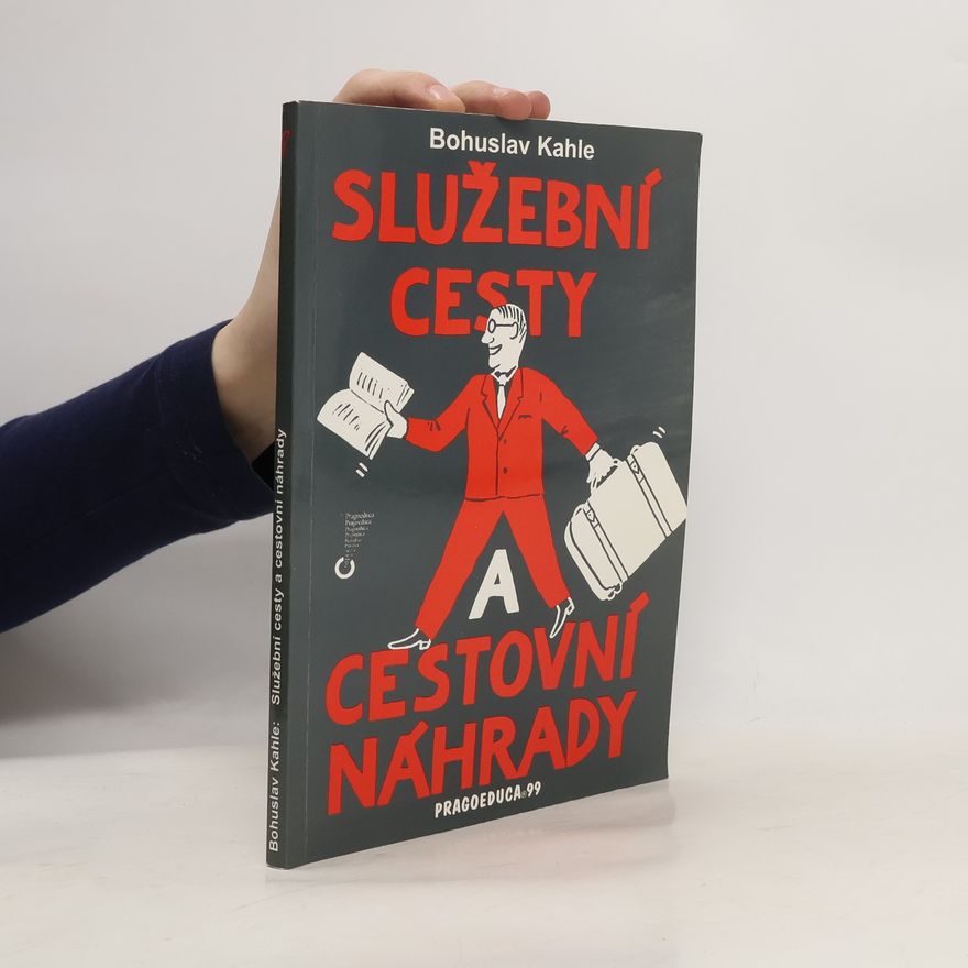 Bohuslav Kahle Služební cesty a cestovní náhrady