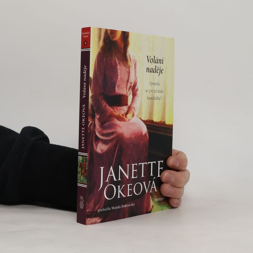 Janette Oke Volání naděje - Kanadský Západ 4