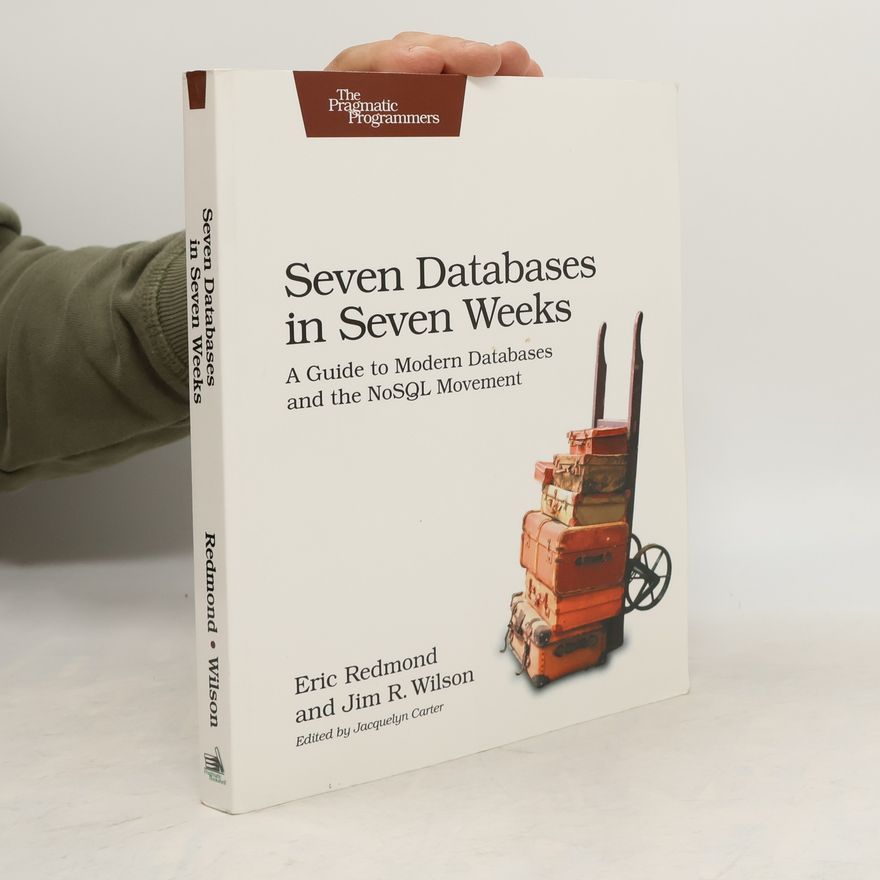 Jim R. Wilson Seven Databases in Seven Weeks