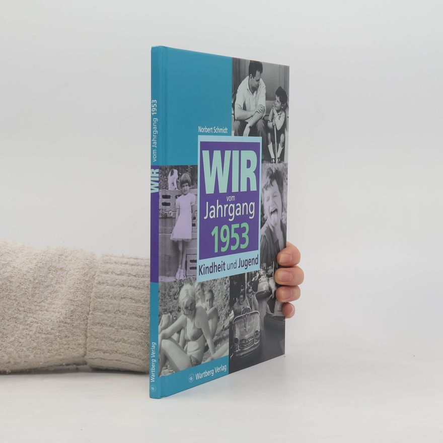 Norbert Schmidt Jahrgangsbände: Wir vom Jahrgang 1953