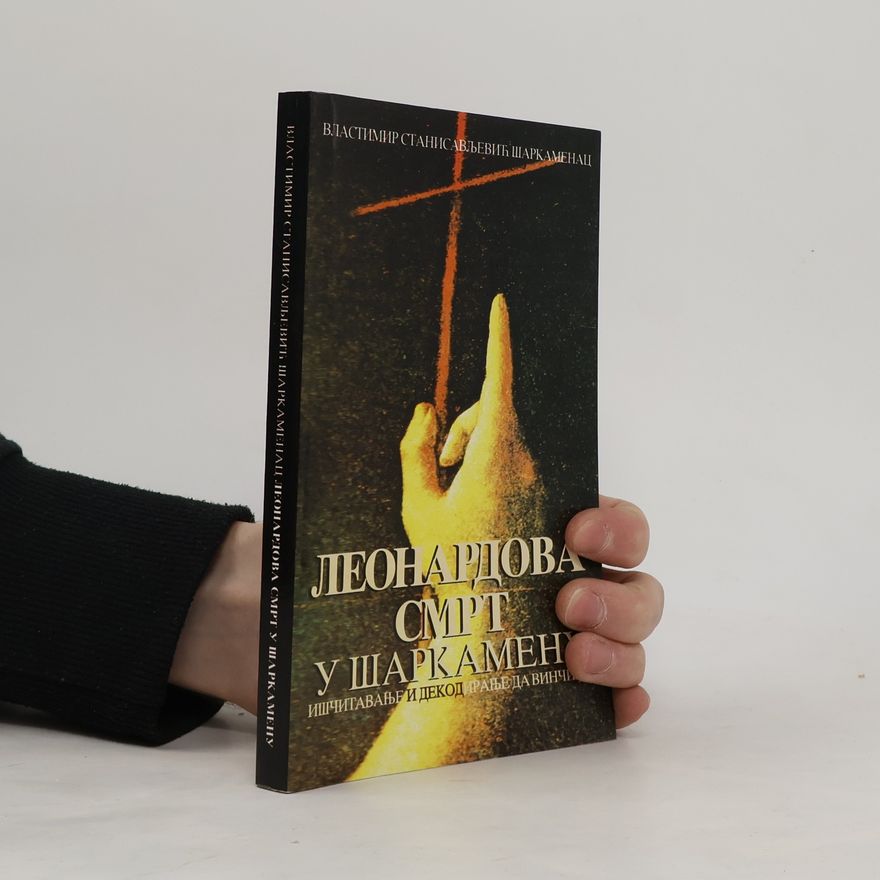 Vlastimir Stanisavljević-Šarkamenac Leonardova smrt u Šarkamenu