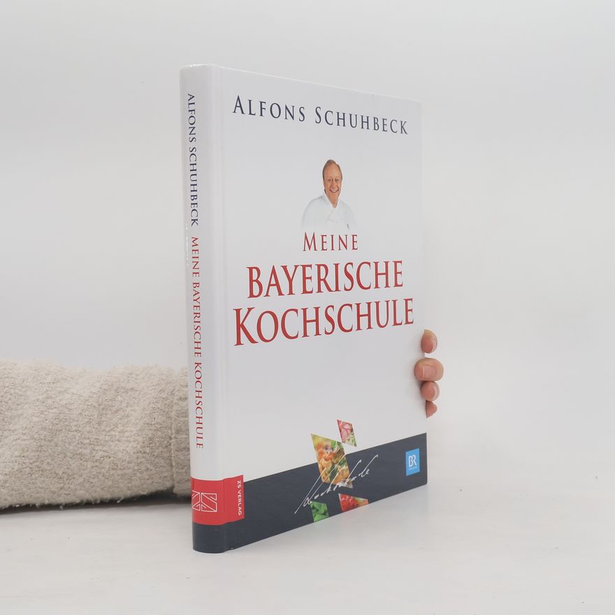 Alfons Schuhbeck Meine bayerische Kochschule