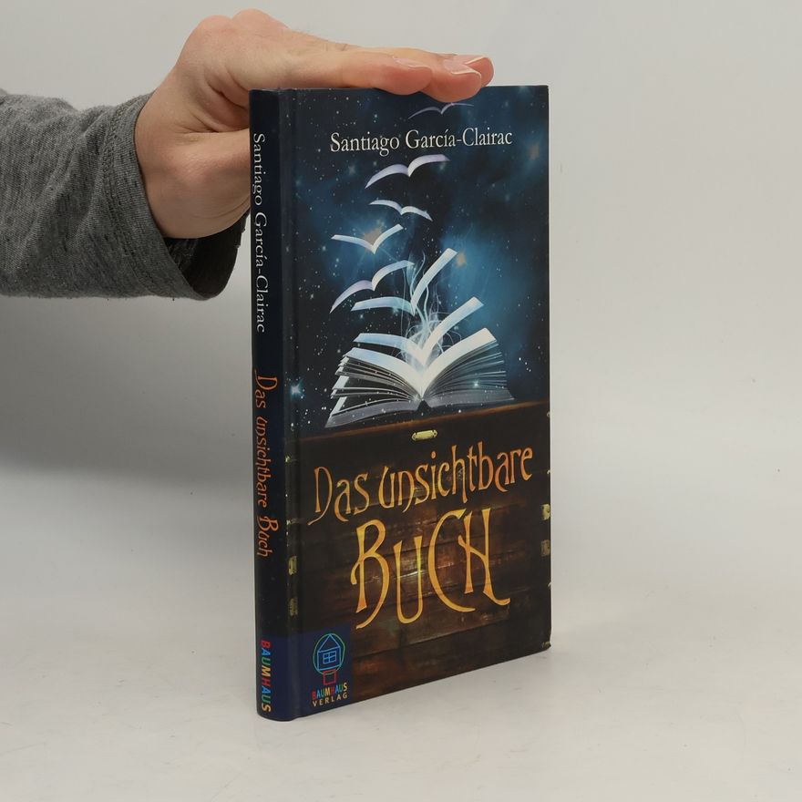 Santiago Garci a. Clairac Das unsichtbare Buch