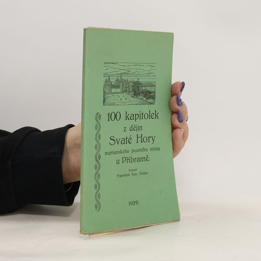 Collectif d'auteurs 100 kapitolek z dějin Svaté Hory