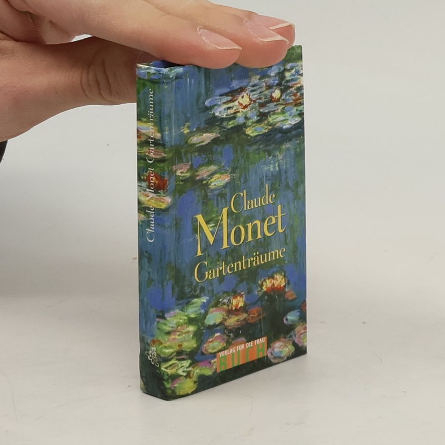 Doris Kutschbach Claude Monet - Gartenträume