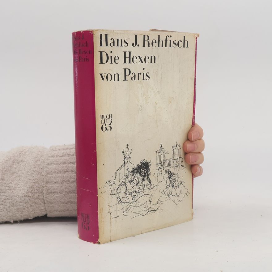 Hans J. Rehfisch Die Hexen von Paris
