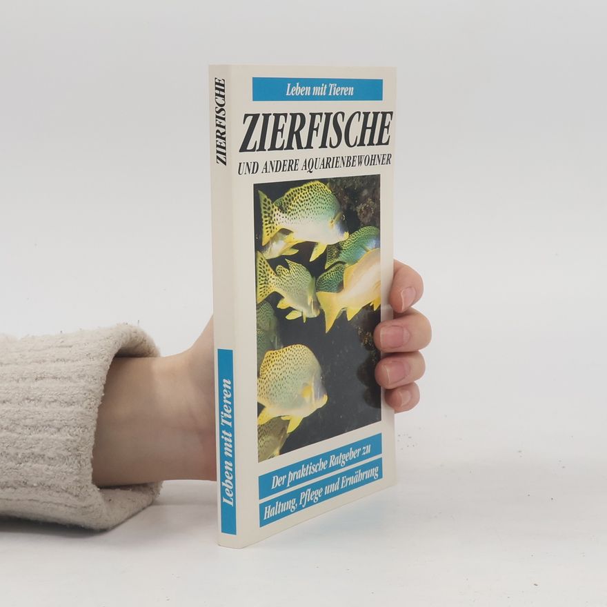 Autorenkollektiv Leben mit Tieren: Zierfische und andere Aquarienbewohner. Der praktische Ratgeber zu Haltung, Pflege und Ernährung