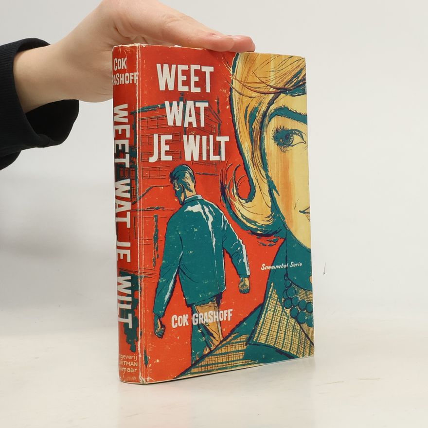 Cok Grashoff Weet wat je wilt