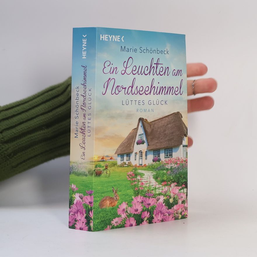 Marie Schönbeck Lüttes Glück - Ein Leuchten am Nordseehimmel