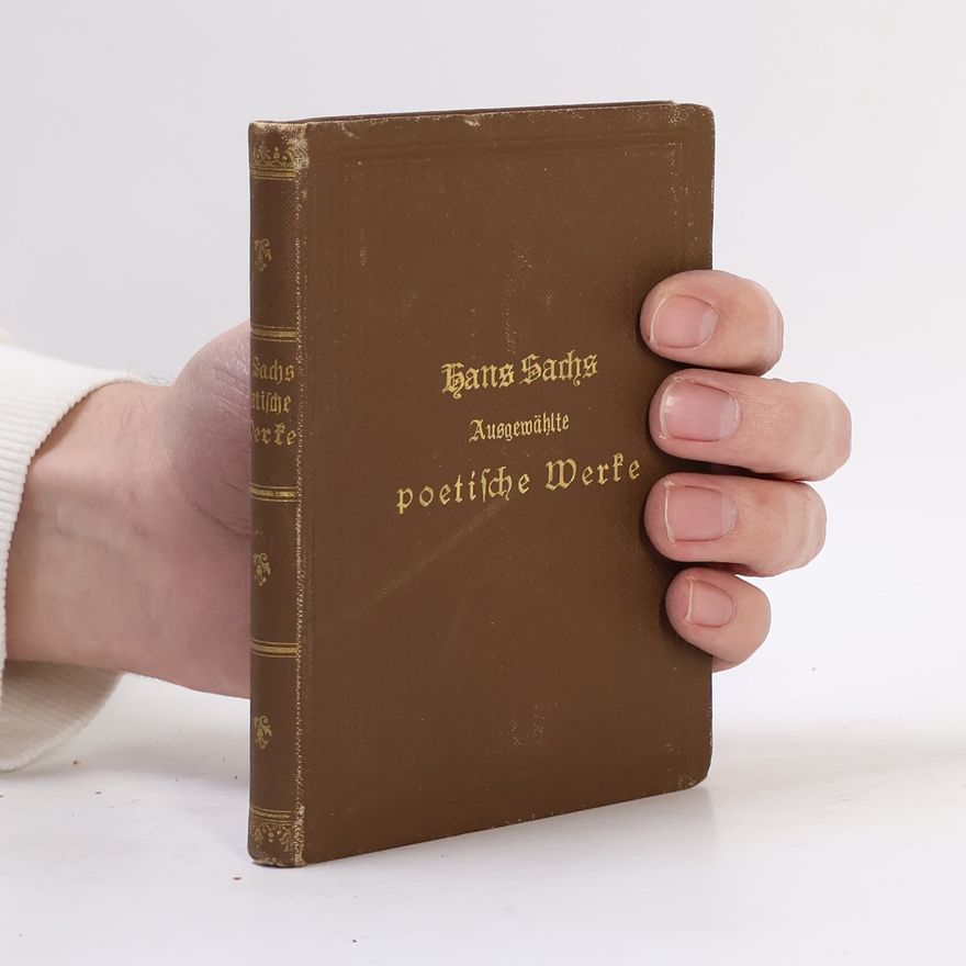 Hans Sachs Ausgewählte poetische Werke
