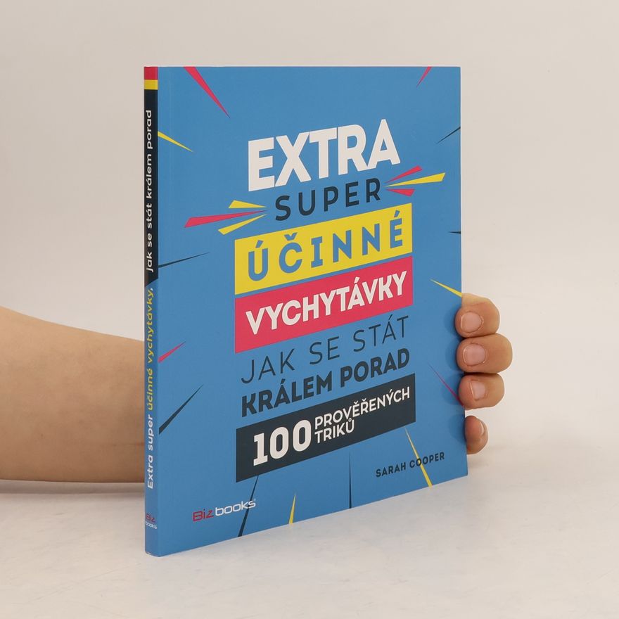 Sarah Cooper Extra super účinné vychytávky jak se stát králem porad: 100 prověřených triků