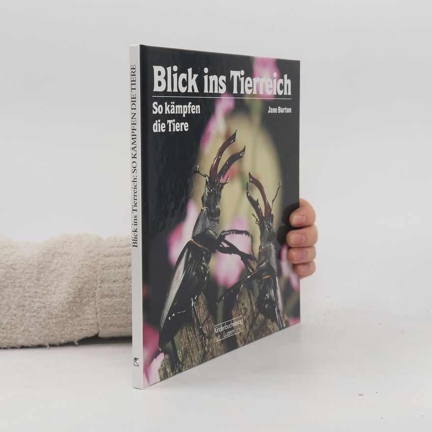 Jane Burton Blick ins Tierreich. So kämpfen die Tiere