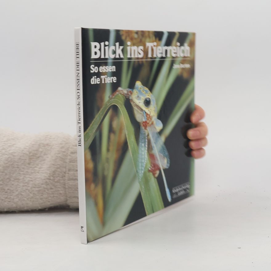 Jane Burton Blick ins Tierreich. So essen die Tiere
