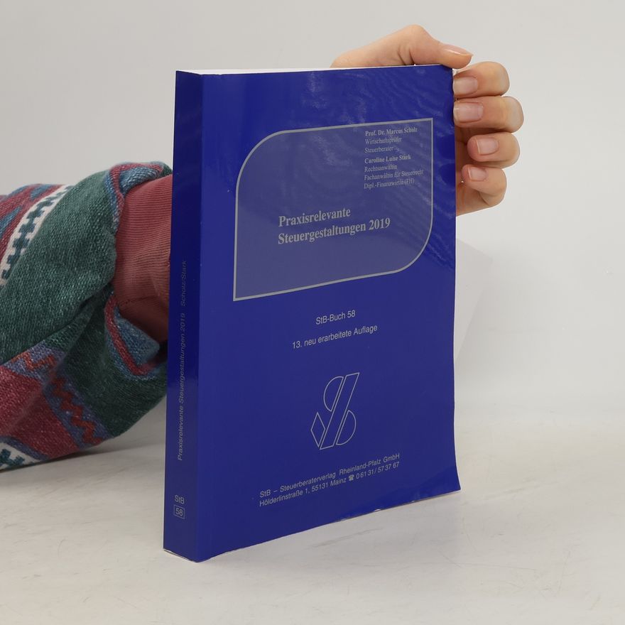 Caroline Luise Stark StB-Buch - 58: Praxisrelevante Steuergestaltungen 2019