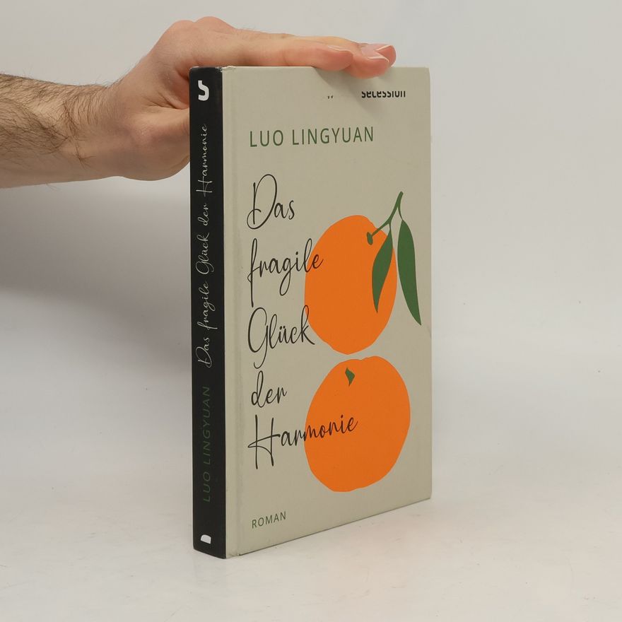 Lingyuan Luo Das fragile Glück der Harmonie