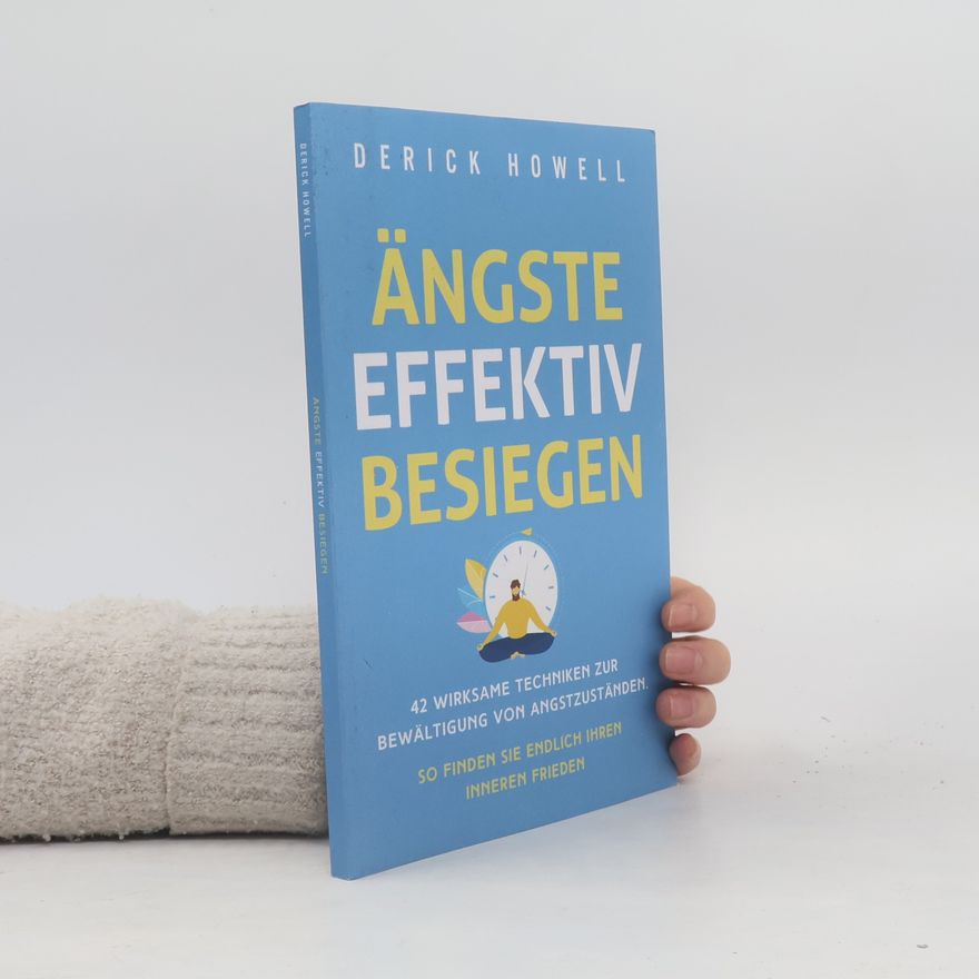 Derick Howell Ängste effektiv besiegen