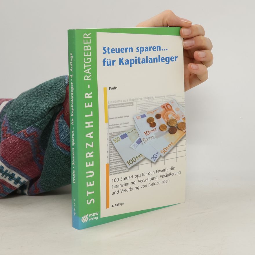 Hagen Prühs Steuerzahler - Ratgeber: Steuern sparen ... für Kapitalanleger