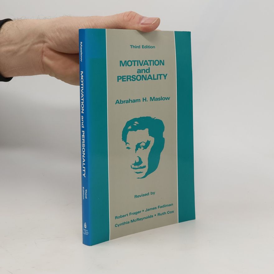Abraham Maslow Motivation and Personality