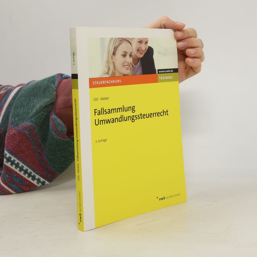 Hans Ott Steuerfachkurs: Fallsammlung Umwandlungssteuerrecht