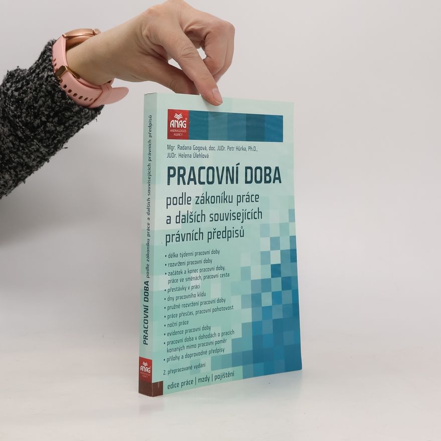 Radana Gogová Pracovní doba podle zákoníku práce a dalších souvisejících právních předpisů 2012