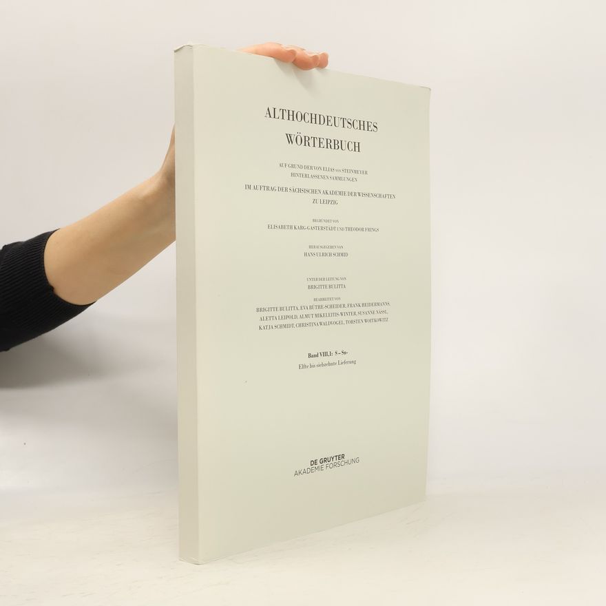 Sächsische Akademie der Wissenschaften zu Sächsische Akademie der Wissenschaften zu Leipzig Althochdeutsches Wörterbuch/Band VIII,1: -scaffa–scuz. 11.-17. Lieferung