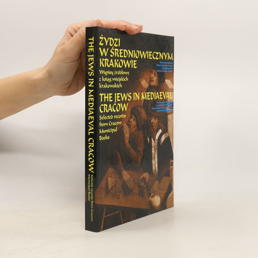 Bożena Wyrozumska Żydzi w średniowiecznym Krakowie. The Jews in Mediaeval Cracow