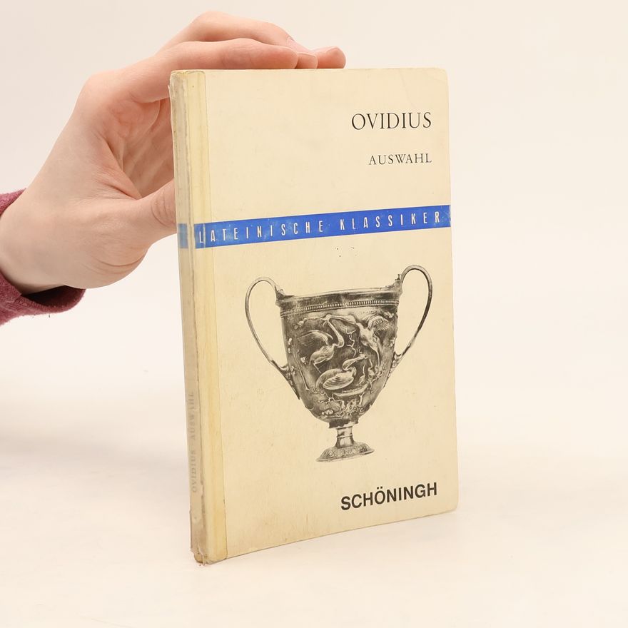 Publius Ovidius Naso Auswahl aus den Metamorphosen, Fasten und Tristen