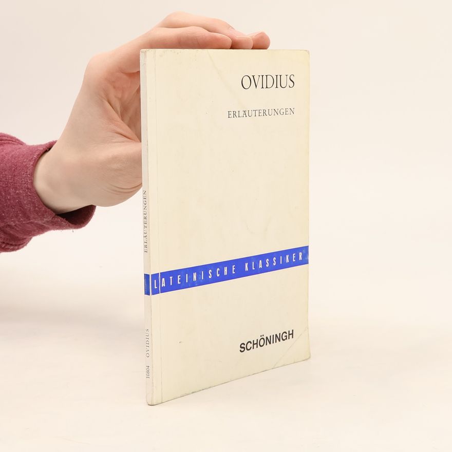 Dr. Ernst Bernert Ovidius. Erläuterungen. Auswahl aus den Metamorphosen, Fasten und Tristien